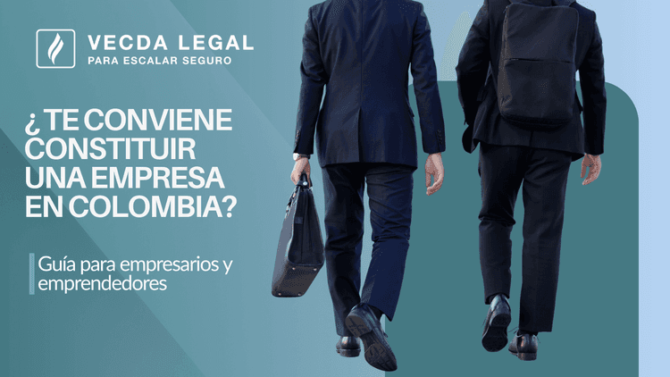 ¿Te conviene constituir una empresa en Colombia?